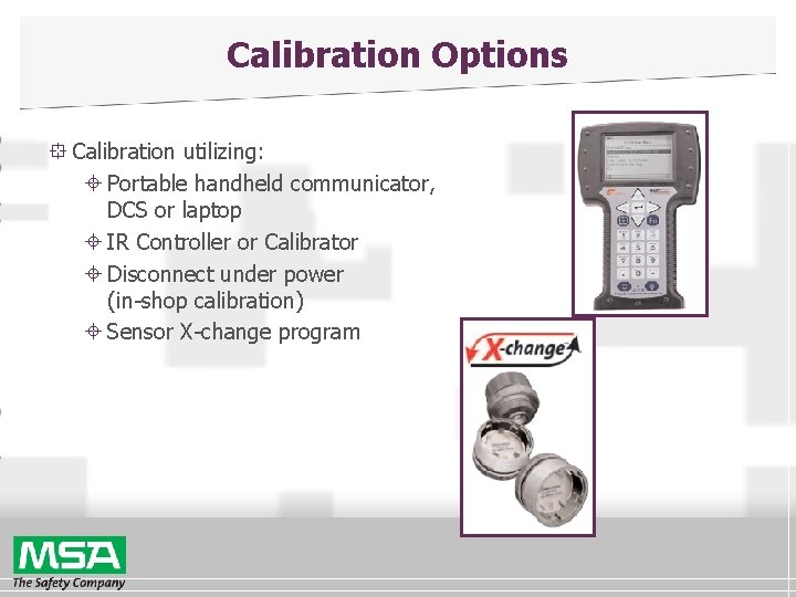 Calibration Options ° Calibration utilizing: ± Portable handheld communicator, DCS or laptop ± IR