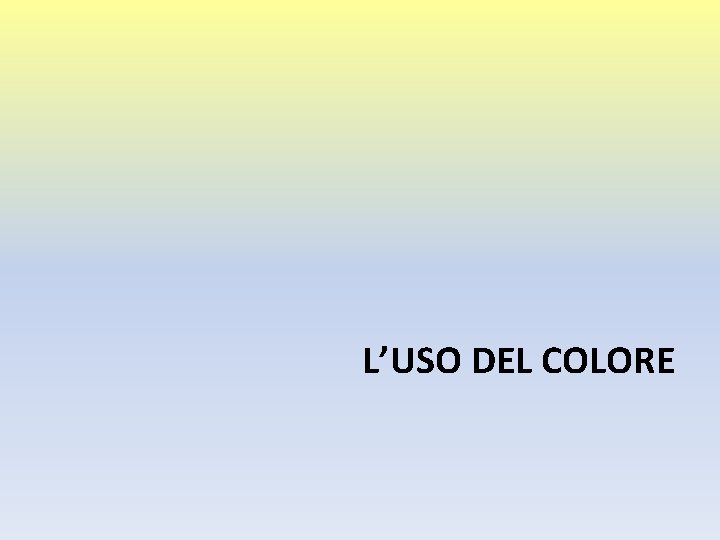 L’USO DEL COLORE 