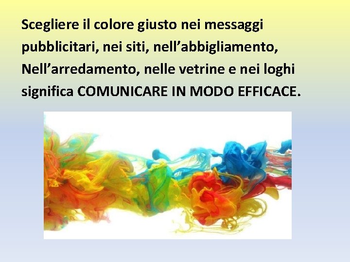 Scegliere il colore giusto nei messaggi pubblicitari, nei siti, nell’abbigliamento, Nell’arredamento, nelle vetrine e