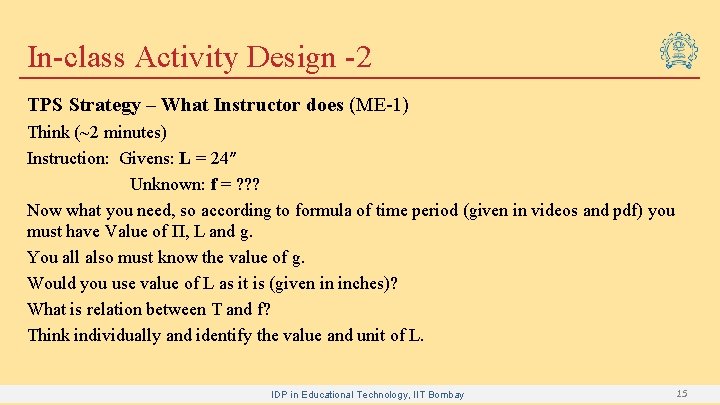 In-class Activity Design -2 TPS Strategy – What Instructor does (ME-1) Think (~2 minutes)