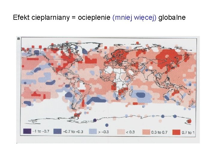 Efekt cieplarniany = ocieplenie (mniej więcej) globalne 