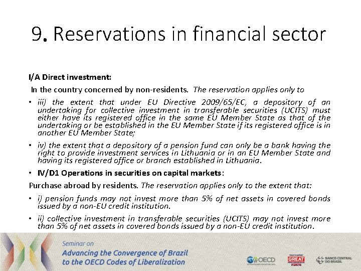 9. Reservations in financial sector I/A Direct investment: In the country concerned by non-residents.