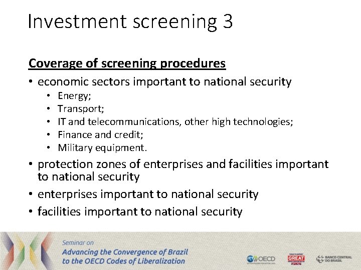 Investment screening 3 Coverage of screening procedures • economic sectors important to national security