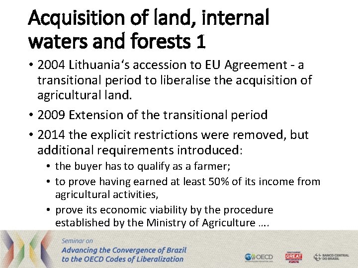 Acquisition of land, internal waters and forests 1 • 2004 Lithuania‘s accession to EU