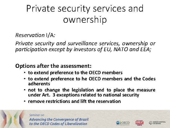 Private security services and ownership Reservation I/A: Private security and surveillance services, ownership or