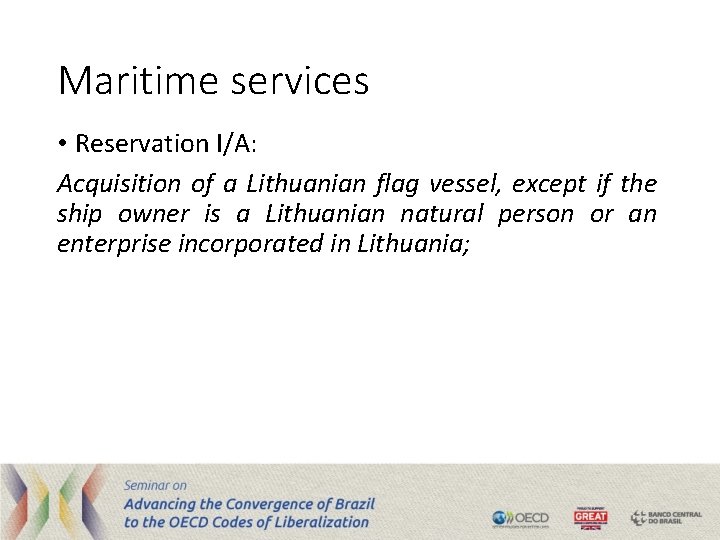 Maritime services • Reservation I/A: Acquisition of a Lithuanian flag vessel, except if the