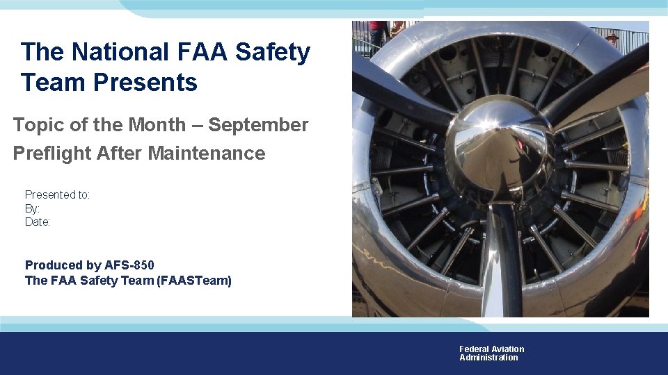 Federal Aviation Administration The National FAA Safety Team Presents Topic of the Month –