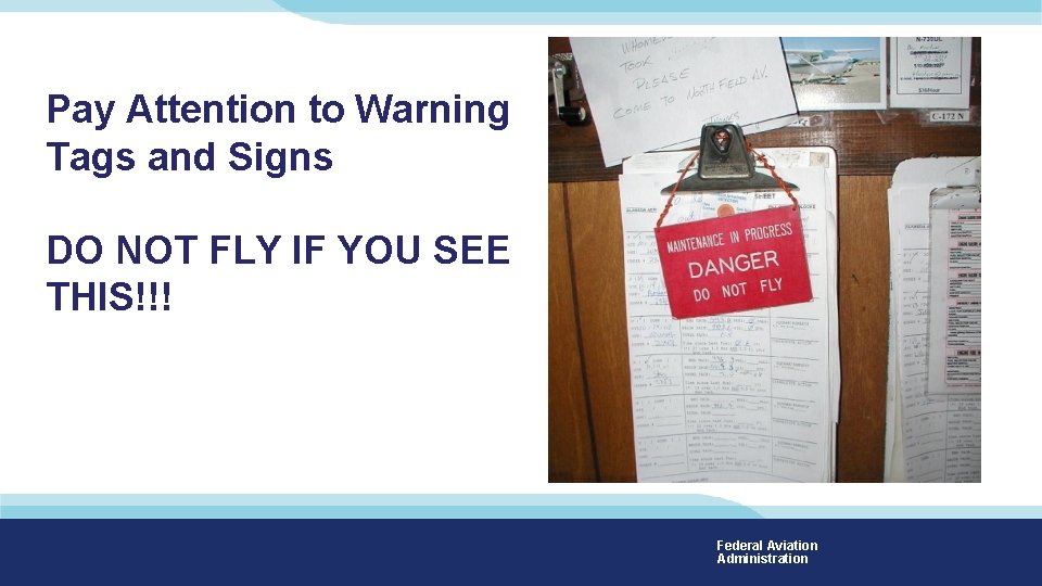 Pay Attention to Warning Tags and Signs DO NOT FLY IF YOU SEE THIS!!!