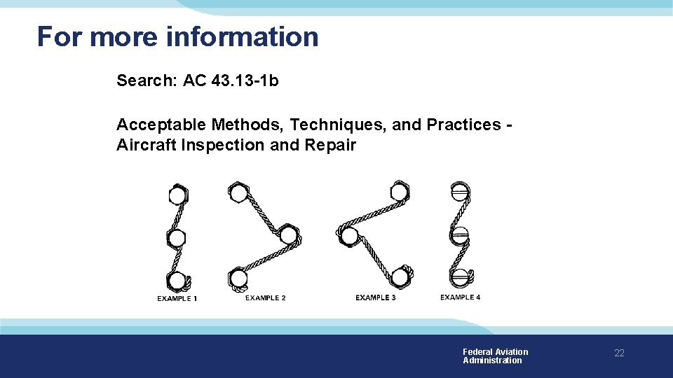For more information Search: AC 43. 13 -1 b Acceptable Methods, Techniques, and Practices