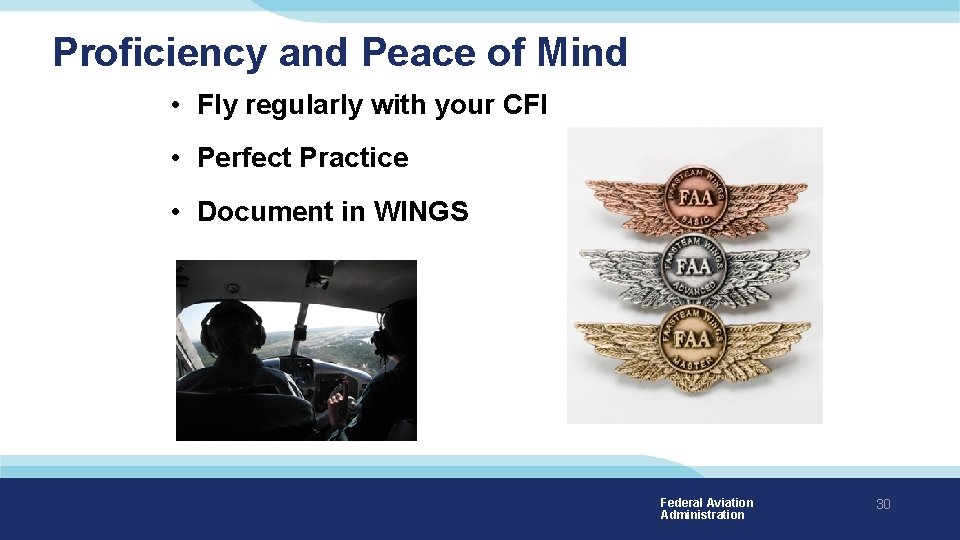 Proficiency and Peace of Mind • Fly regularly with your CFI • Perfect Practice