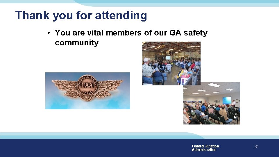 Thank you for attending • You are vital members of our GA safety community