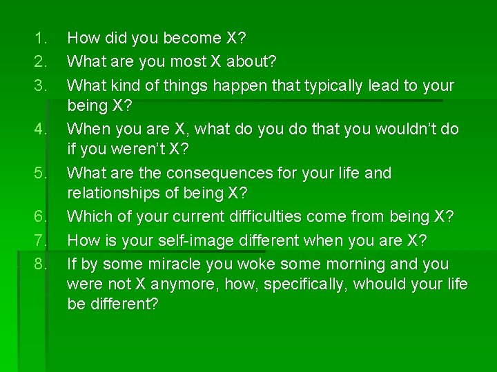 1. 2. 3. 4. 5. 6. 7. 8. How did you become X? What