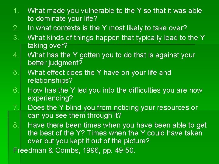 1. What made you vulnerable to the Y so that it was able to