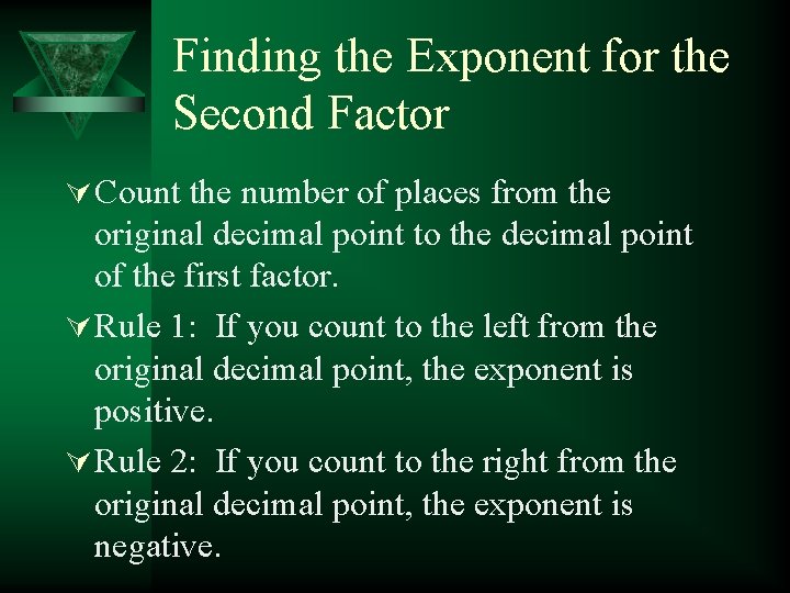 Finding the Exponent for the Second Factor Ú Count the number of places from