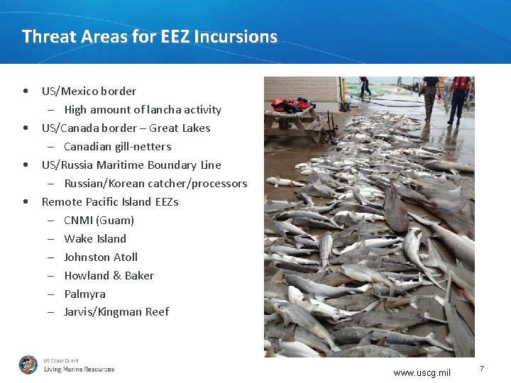 Threat Areas for EEZ Incursions • US/Mexico border – High amount of lancha activity