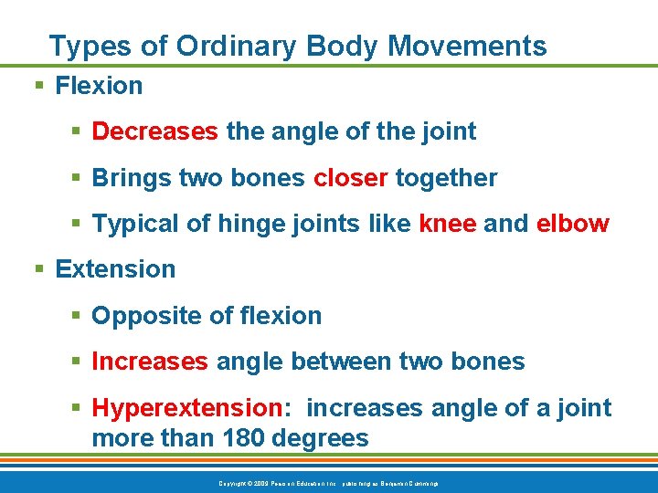 Types of Ordinary Body Movements § Flexion § Decreases the angle of the joint