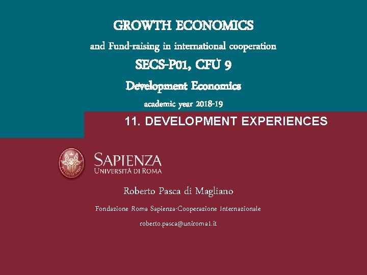 GROWTH ECONOMICS and Fund-raising in international cooperation SECS-P 01, CFU 9 Development Economics academic