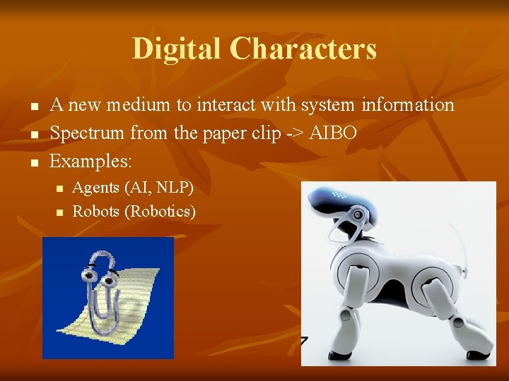 Digital Characters n n n A new medium to interact with system information Spectrum Digital Characters n n n A new medium to interact with system information Spectrum