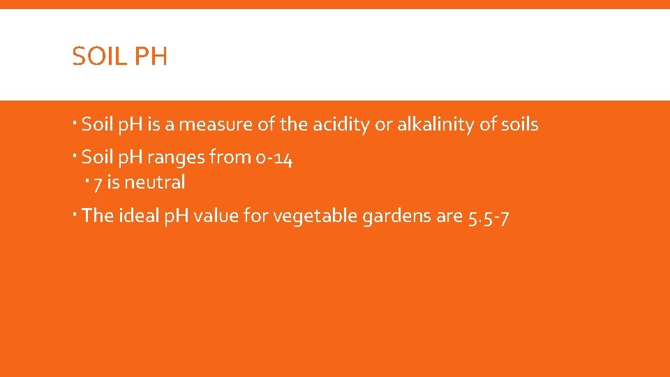 SOIL PH Soil p. H is a measure of the acidity or alkalinity of