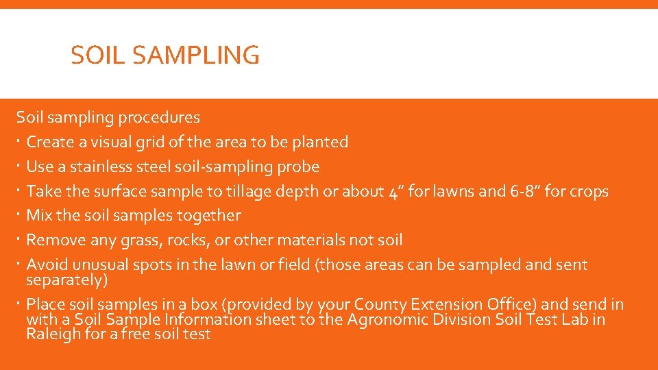 SOIL SAMPLING Soil sampling procedures Create a visual grid of the area to be