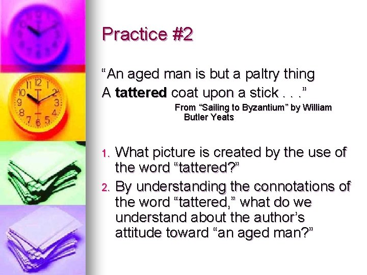 Practice #2 “An aged man is but a paltry thing A tattered coat upon