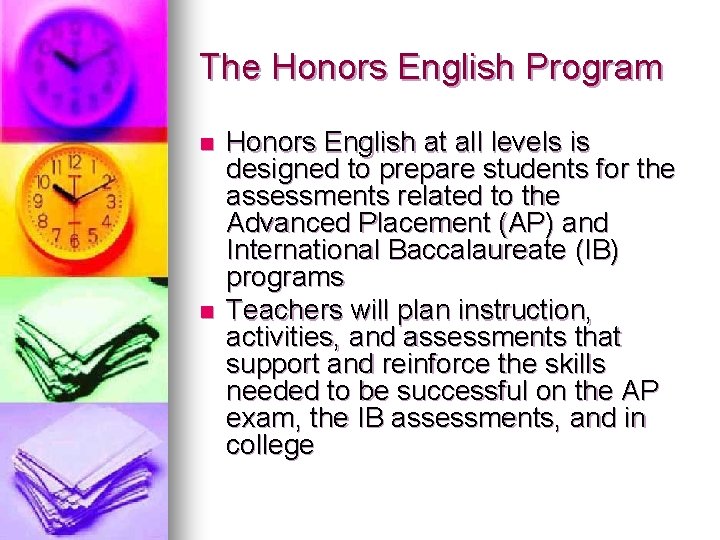 The Honors English Program n n Honors English at all levels is designed to