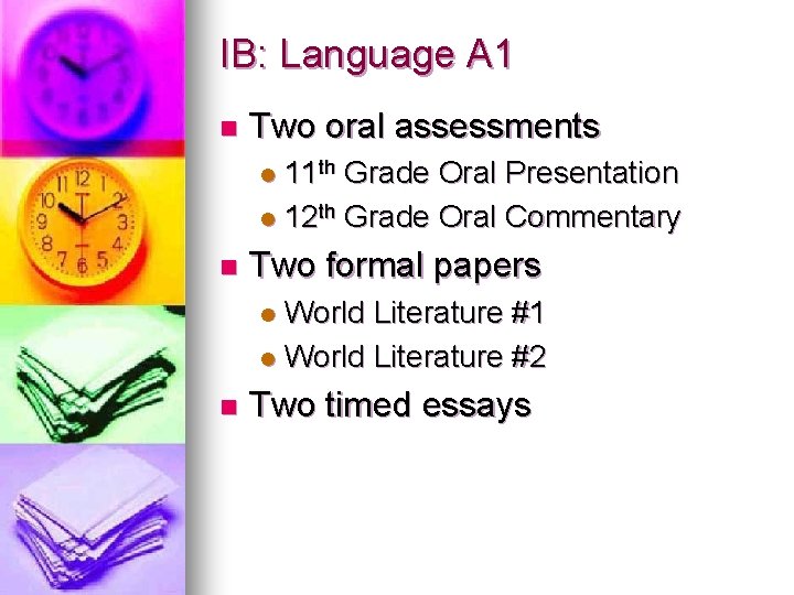 IB: Language A 1 n Two oral assessments 11 th Grade Oral Presentation l