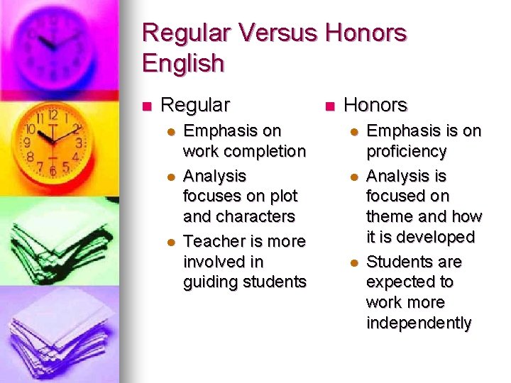 Regular Versus Honors English n Regular l l l Emphasis on work completion Analysis