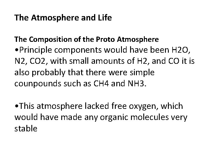 The Atmosphere and Life The Composition of the Proto Atmosphere • Principle components would