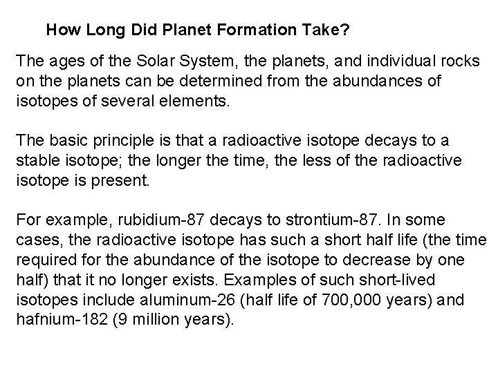 How Long Did Planet Formation Take? The ages of the Solar System, the planets,