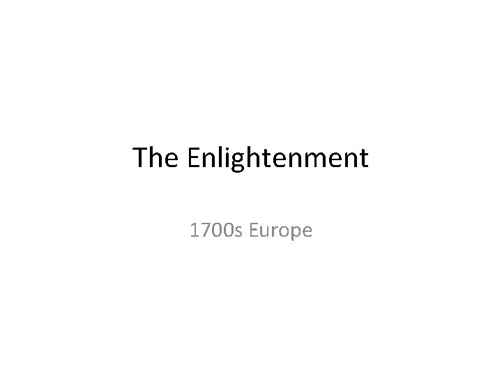 The Enlightenment 1700 s Europe 