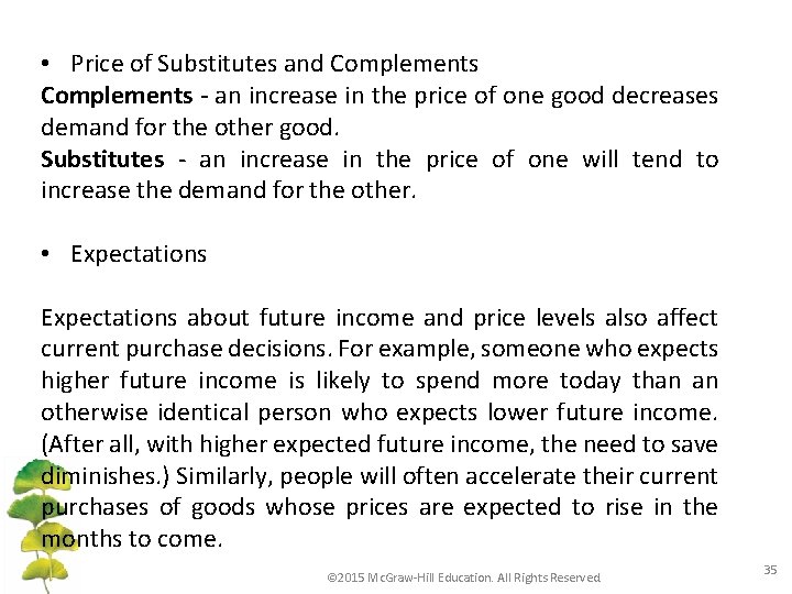  • Price of Substitutes and Complements - an increase in the price of