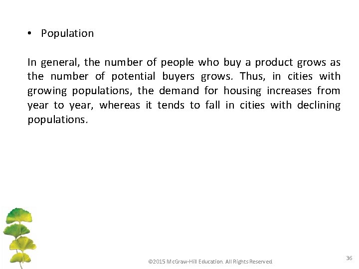  • Population In general, the number of people who buy a product grows