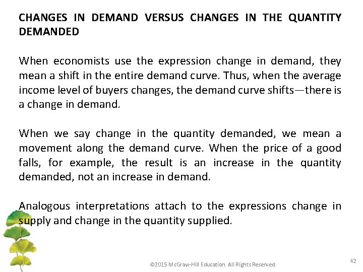 CHANGES IN DEMAND VERSUS CHANGES IN THE QUANTITY DEMANDED When economists use the expression