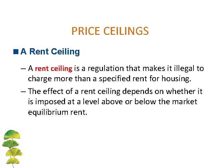 PRICE CEILINGS <A Rent Ceiling – A rent ceiling is a regulation that makes