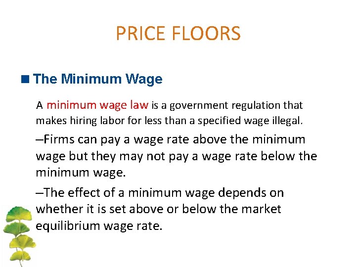 PRICE FLOORS <The Minimum Wage A minimum wage law is a government regulation that PRICE FLOORS <The Minimum Wage A minimum wage law is a government regulation that