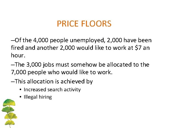 PRICE FLOORS –Of the 4, 000 people unemployed, 2, 000 have been fired another