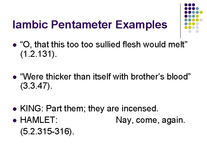 Iambic Pentameter Examples l “O, that this too sullied flesh would melt” (1. 2. Iambic Pentameter Examples l “O, that this too sullied flesh would melt” (1. 2.