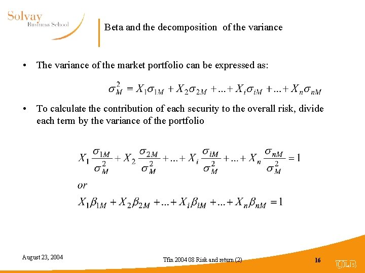 Beta and the decomposition of the variance • The variance of the market portfolio
