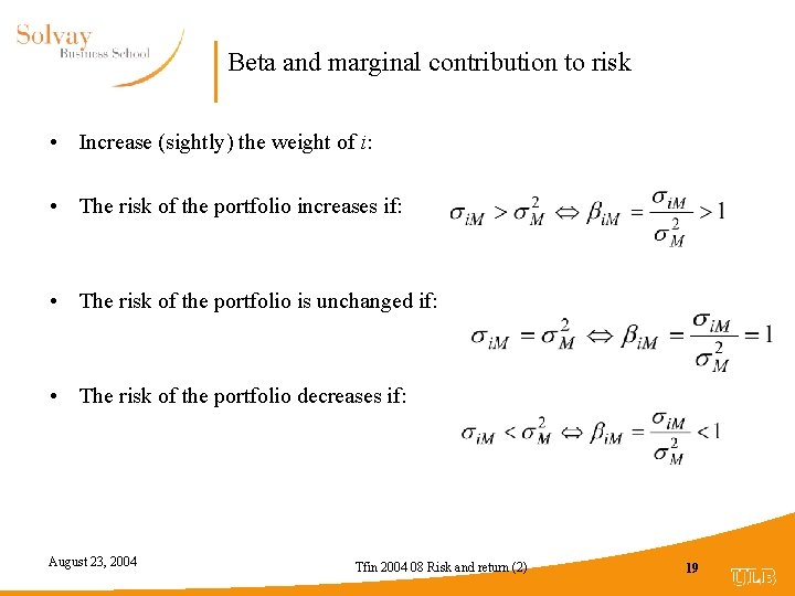 Beta and marginal contribution to risk • Increase (sightly) the weight of i: •