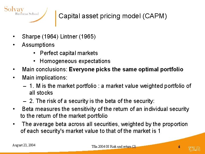 Capital asset pricing model (CAPM) • • • Sharpe (1964) Lintner (1965) Assumptions •