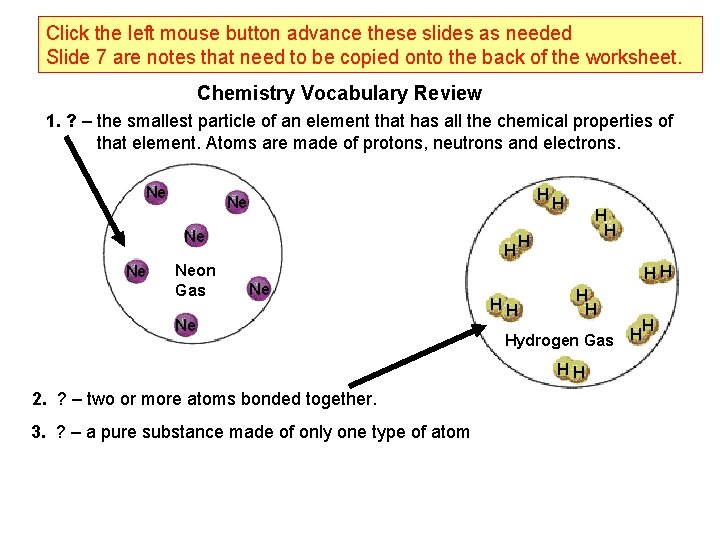 Click the left mouse button advance these slides as needed Slide 7 are notes