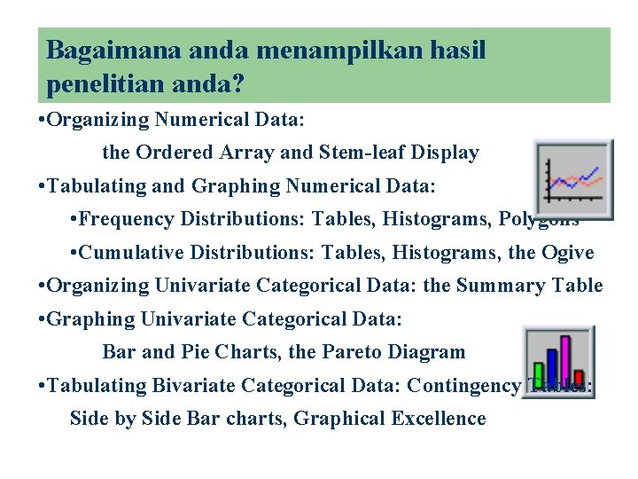 Bagaimana anda menampilkan hasil penelitian anda? • Organizing Numerical Data: the Ordered Array and Bagaimana anda menampilkan hasil penelitian anda? • Organizing Numerical Data: the Ordered Array and