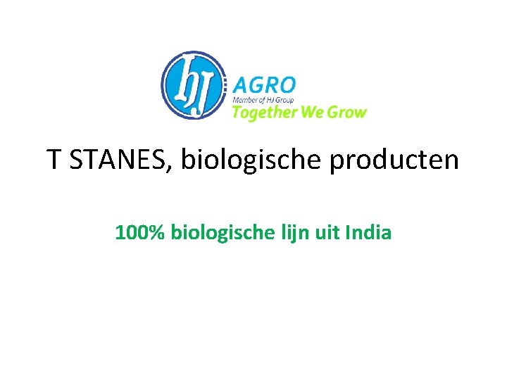 T STANES, biologische producten 100% biologische lijn uit India 