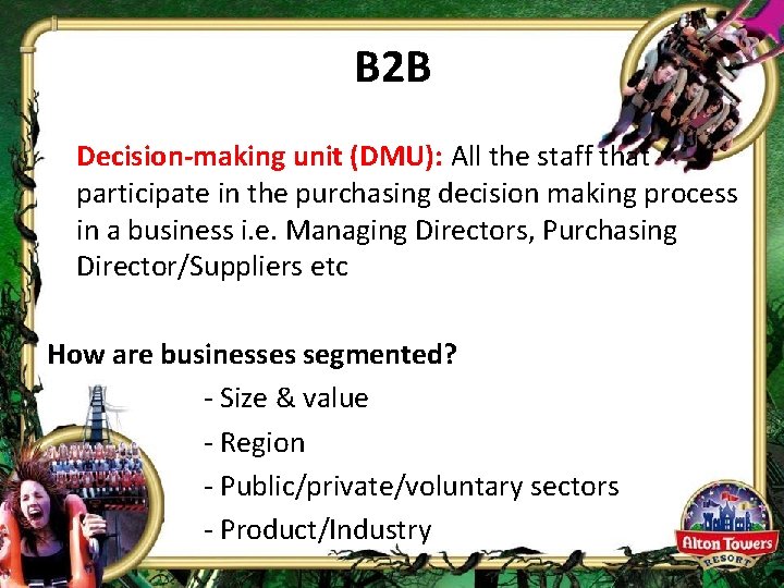 B 2 B Decision-making unit (DMU): All the staff that participate in the purchasing