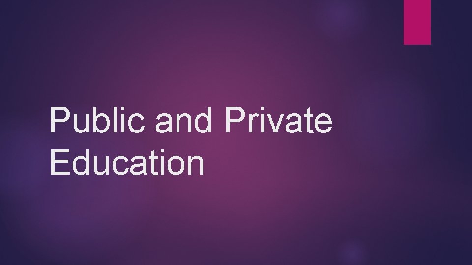 Public and Private Education 