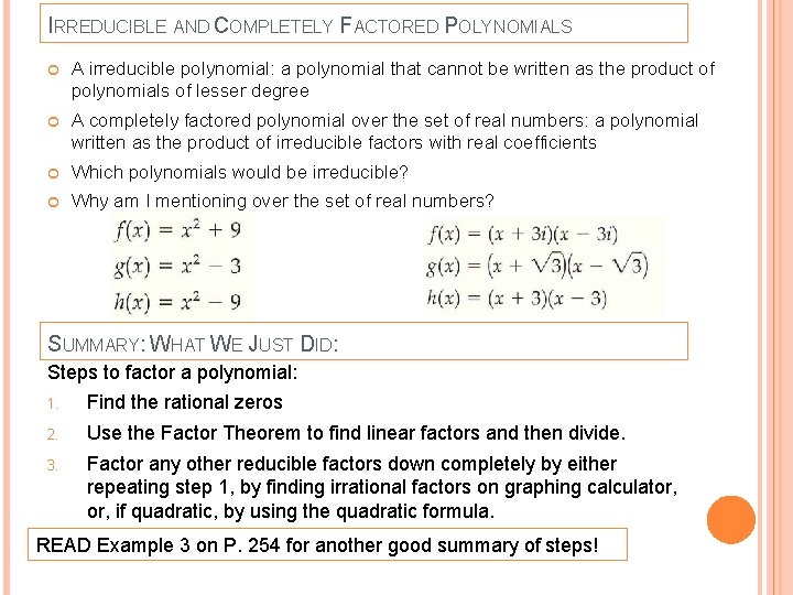 IRREDUCIBLE AND COMPLETELY FACTORED POLYNOMIALS A irreducible polynomial: a polynomial that cannot be written