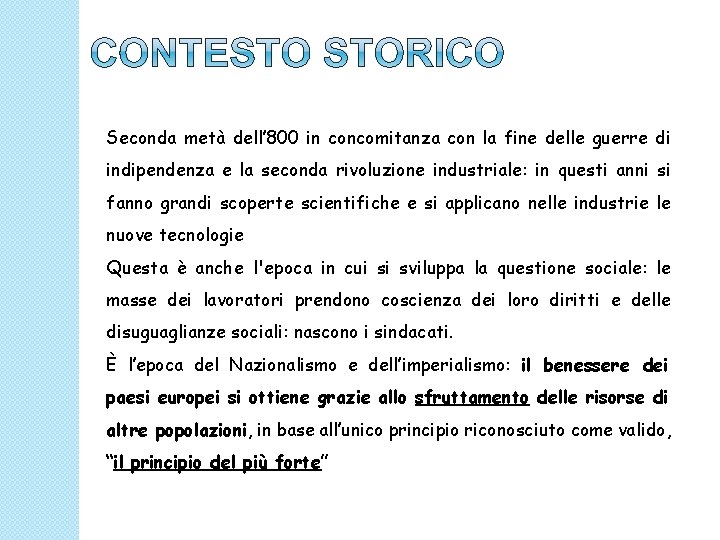 Seconda metà dell’ 800 in concomitanza con la fine delle guerre di indipendenza e