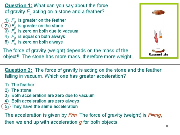 Question 1: What can you say about the force of gravity Fg acting on