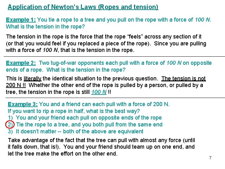 Application of Newton’s Laws (Ropes and tension) Example 1: You tie a rope to